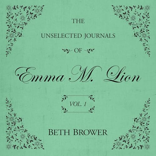 Amazon.com: The Unselected Journals of Emma M. Lion: Vol. 7: The